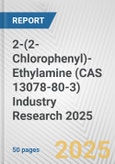 2-(2-Chlorophenyl)-Ethylamine (CAS 13078-80-3) Industry Research 2025: Global and Regional Market Trends 2019-2024 and Forecast to 2029- Product Image