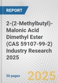 2-(2-Methylbutyl)-Malonic Acid Dimethyl Ester (CAS 59107-99-2) Industry Research 2025: Global and Regional Market Trends 2019-2024 and Forecast to 2029- Product Image