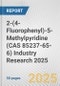 2-(4-Fluorophenyl)-5-Methylpyridine (CAS 85237-65-6) Industry Research 2025: Global and Regional Market Trends 2019-2024 and Forecast to 2029 - Product Thumbnail Image