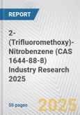 2-(Trifluoromethoxy)-Nitrobenzene (CAS 1644-88-8) Industry Research 2025: Global and Regional Market Trends 2019-2024 and Forecast to 2029- Product Image