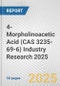 4-Morpholinoacetic Acid (CAS 3235-69-6) Industry Research 2025: Global and Regional Market Trends 2019-2024 and Forecast to 2029 - Product Image