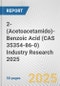 2-(Acetoacetamido)-Benzoic Acid (CAS 35354-86-0) Industry Research 2025: Global and Regional Market Trends 2019-2024 and Forecast to 2029 - Product Thumbnail Image