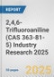2,4,6-Trifluoroaniline (CAS 363-81-5) Industry Research 2025: Global and Regional Market Trends 2019-2024 and Forecast to 2029 - Product Thumbnail Image