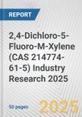 2,4-Dichloro-5-Fluoro-M-Xylene (CAS 214774-61-5) Industry Research 2025: Global and Regional Market Trends 2019-2024 and Forecast to 2029- Product Image