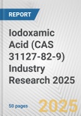 Iodoxamic Acid (CAS 31127-82-9) Industry Research 2025: Global and Regional Market Trends 2019-2024 and Forecast to 2029- Product Image