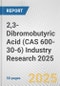 2,3-Dibromobutyric Acid (CAS 600-30-6) Industry Research 2025: Global and Regional Market Trends 2019-2024 and Forecast to 2029 - Product Thumbnail Image