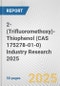 2-(Trifluoromethoxy)-Thiophenol (CAS 175278-01-0) Industry Research 2025: Global and Regional Market Trends 2019-2024 and Forecast to 2029 - Product Thumbnail Image
