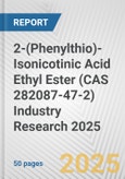 2-(Phenylthio)-Isonicotinic Acid Ethyl Ester (CAS 282087-47-2) Industry Research 2025: Global and Regional Market Trends 2019-2024 and Forecast to 2029- Product Image