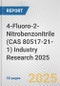 4-Fluoro-2-Nitrobenzonitrile (CAS 80517-21-1) Industry Research 2025: Global and Regional Market Trends 2019-2024 and Forecast to 2029 - Product Image