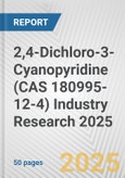 2,4-Dichloro-3-Cyanopyridine (CAS 180995-12-4) Industry Research 2025: Global and Regional Market Trends 2019-2024 and Forecast to 2029- Product Image