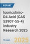 Isonicotinic-D4 Acid (CAS 53907-55-4) Industry Research 2025: Global and Regional Market Trends 2019-2024 and Forecast to 2029 - Product Thumbnail Image