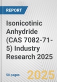 Isonicotinic Anhydride (CAS 7082-71-5) Industry Research 2025: Global and Regional Market Trends 2019-2024 and Forecast to 2029- Product Image