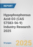 Hypophosphorous Acid-D3 (CAS 57583-56-9) Industry Research 2025: Global and Regional Market Trends 2019-2024 and Forecast to 2029- Product Image