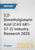 2,2-Dimethylglutaric Acid (CAS 681-57-2) Industry Research 2025: Global and Regional Market Trends 2019-2024 and Forecast to 2029- Product Image