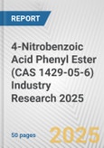 4-Nitrobenzoic Acid Phenyl Ester (CAS 1429-05-6) Industry Research 2025: Global and Regional Market Trends 2019-2024 and Forecast to 2029- Product Image