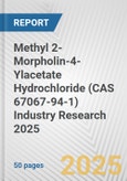 Methyl 2-Morpholin-4-Ylacetate Hydrochloride (CAS 67067-94-1) Industry Research 2025: Global and Regional Market Trends 2019-2024 and Forecast to 2029- Product Image