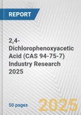 2,4-Dichlorophenoxyacetic Acid (CAS 94-75-7) Industry Research 2025: Global and Regional Market Trends 2019-2024 and Forecast to 2029- Product Image