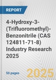 4-Hydroxy-3-(Trifluoromethyl)-Benzonitrile (CAS 124811-71-8) Industry Research 2025: Global and Regional Market Trends 2019-2024 and Forecast to 2029- Product Image