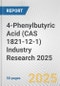 4-Phenylbutyric Acid (CAS 1821-12-1) Industry Research 2025: Global and Regional Market Trends 2019-2024 and Forecast to 2029 - Product Image