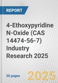 4-Ethoxypyridine N-Oxide (CAS 14474-56-7) Industry Research 2025: Global and Regional Market Trends 2019-2024 and Forecast to 2029- Product Image