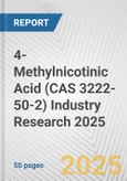 4-Methylnicotinic Acid (CAS 3222-50-2) Industry Research 2025: Global and Regional Market Trends 2019-2024 and Forecast to 2029- Product Image