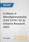 5-Chloro-2-Nitrodiphenylamine (CAS 25781-92-4) Industry Research 2025: Global and Regional Market Trends 2019-2024 and Forecast to 2029 - Product Thumbnail Image