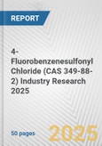 4-Fluorobenzenesulfonyl Chloride (CAS 349-88-2) Industry Research 2025: Global and Regional Market Trends 2019-2024 and Forecast to 2029- Product Image