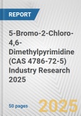 5-Bromo-2-Chloro-4,6-Dimethylpyrimidine (CAS 4786-72-5) Industry Research 2025: Global and Regional Market Trends 2019-2024 and Forecast to 2029- Product Image