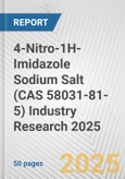 4-Nitro-1H-Imidazole Sodium Salt (CAS 58031-81-5) Industry Research 2025: Global and Regional Market Trends 2019-2024 and Forecast to 2029- Product Image