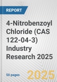 4-Nitrobenzoyl Chloride (CAS 122-04-3) Industry Research 2025: Global and Regional Market Trends 2019-2024 and Forecast to 2029- Product Image