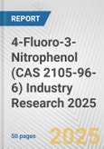 4-Fluoro-3-Nitrophenol (CAS 2105-96-6) Industry Research 2025: Global and Regional Market Trends 2019-2024 and Forecast to 2029- Product Image