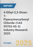 4-Ethyl-2,3-Dioxo-1-Piperazinecarbonyl Chloride (CAS 59703-00-3) Industry Research 2025: Global and Regional Market Trends 2019-2024 and Forecast to 2029- Product Image