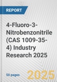 4-Fluoro-3-Nitrobenzonitrile (CAS 1009-35-4) Industry Research 2025: Global and Regional Market Trends 2019-2024 and Forecast to 2029- Product Image