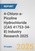 4-Chloro-a-Picoline Hydrochloride (CAS 41753-34-8) Industry Research 2025: Global and Regional Market Trends 2019-2024 and Forecast to 2029- Product Image