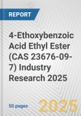 4-Ethoxybenzoic Acid Ethyl Ester (CAS 23676-09-7) Industry Research 2025: Global and Regional Market Trends 2019-2024 and Forecast to 2029- Product Image