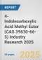 4-Indolecarboxylic Acid Methyl Ester (CAS 39830-66-5) Industry Research 2025: Global and Regional Market Trends 2019-2024 and Forecast to 2029 - Product Image
