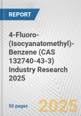 4-Fluoro-(Isocyanatomethyl)-Benzene (CAS 132740-43-3) Industry Research 2025: Global and Regional Market Trends 2019-2024 and Forecast to 2029- Product Image