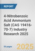 4-Nitrobenzoic Acid Ammonium Salt (CAS 19416-70-7) Industry Research 2025: Global and Regional Market Trends 2019-2024 and Forecast to 2029- Product Image