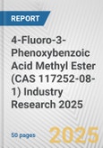 4-Fluoro-3-Phenoxybenzoic Acid Methyl Ester (CAS 117252-08-1) Industry Research 2025: Global and Regional Market Trends 2019-2024 and Forecast to 2029- Product Image