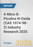 4-Nitro-ß-Picoline N-Oxide (CAS 1074-98-2) Industry Research 2025: Global and Regional Market Trends 2019-2024 and Forecast to 2029- Product Image