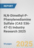 N,N-Dimethyl-P-Phenylenediamine Sulfate (CAS 536-47-0) Industry Research 2025: Global and Regional Market Trends 2019-2024 and Forecast to 2029- Product Image