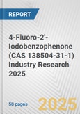 4-Fluoro-2'-Iodobenzophenone (CAS 138504-31-1) Industry Research 2025: Global and Regional Market Trends 2019-2024 and Forecast to 2029- Product Image