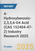 4-Hydroxybenzoic-2,3,5,6-D4 Acid (CAS 152404-47-2) Industry Research 2025: Global and Regional Market Trends 2019-2024 and Forecast to 2029- Product Image