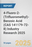 4-Fluoro-2-(Trifluoromethyl)-Benzoic Acid (CAS 141179-72-8) Industry Research 2025: Global and Regional Market Trends 2019-2024 and Forecast to 2029- Product Image
