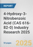 4-Hydroxy-3-Nitrobenzoic Acid (CAS 616-82-0) Industry Research 2025: Global and Regional Market Trends 2019-2024 and Forecast to 2029- Product Image
