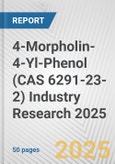 4-Morpholin-4-Yl-Phenol (CAS 6291-23-2) Industry Research 2025: Global and Regional Market Trends 2019-2024 and Forecast to 2029- Product Image