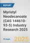 Myristyl Neodecanoate (CAS 144610-93-5) Industry Research 2025: Global and Regional Market Trends 2019-2024 and Forecast to 2029 - Product Image