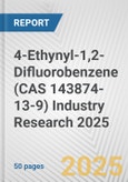 4-Ethynyl-1,2-Difluorobenzene (CAS 143874-13-9) Industry Research 2025: Global and Regional Market Trends 2019-2024 and Forecast to 2029- Product Image