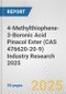 4-Methylthiophene-3-Boronic Acid Pinacol Ester (CAS 476620-20-9) Industry Research 2025: Global and Regional Market Trends 2019-2024 and Forecast to 2029 - Product Thumbnail Image