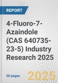 4-Fluoro-7-Azaindole (CAS 640735-23-5) Industry Research 2025: Global and Regional Market Trends 2019-2024 and Forecast to 2029- Product Image